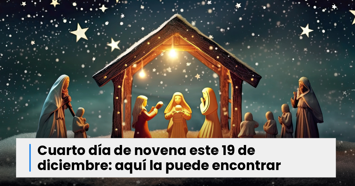 Día 4 Novena De Aguinaldos: Consideración, Villancicos Y Todas Las ...